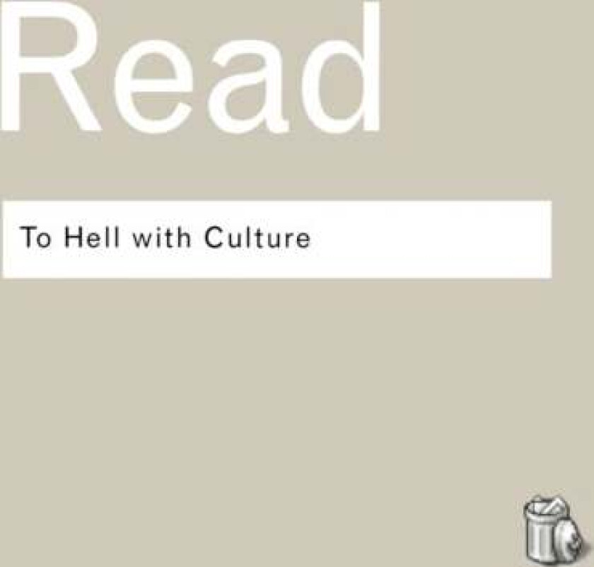 To Hell With Culture av Herbert Read