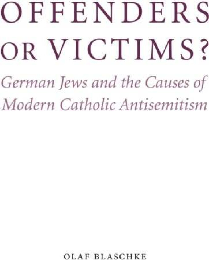 Offenders or Victims? av Olaf Blaschke