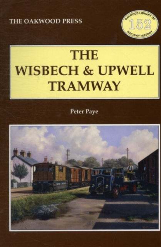 The Wisbech and Upwell Tramway av Peter Paye