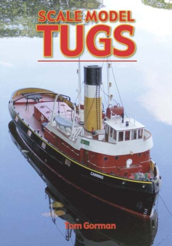 Scale Model Tugs av Tom Gorman