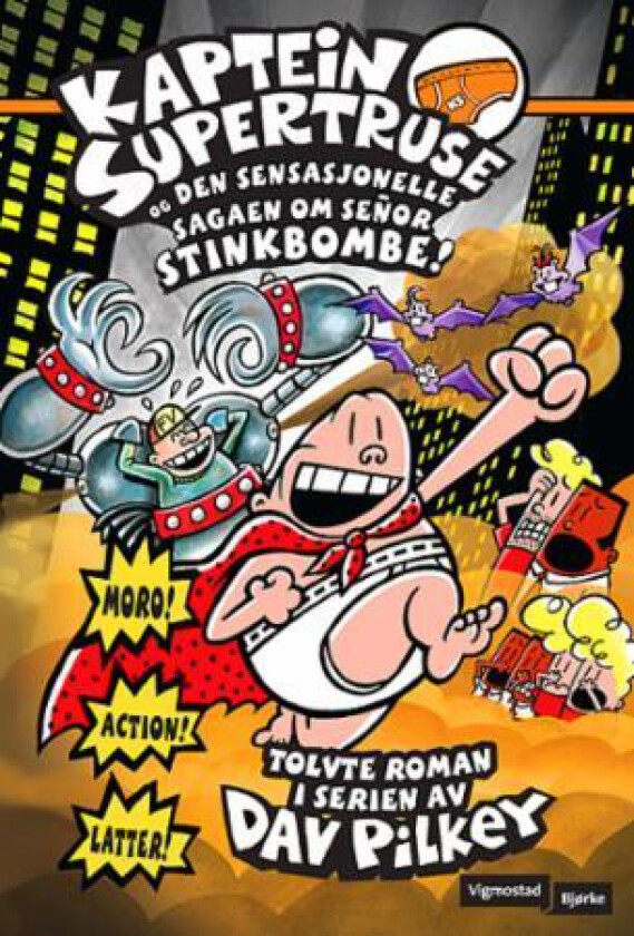 Kaptein Supertruse og den sensasjonelle sagaen om señor Stinkbombe! av Dav Pilkey