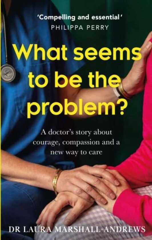 What Seems To Be The Problem? av Dr Laura Marshall-Andrews