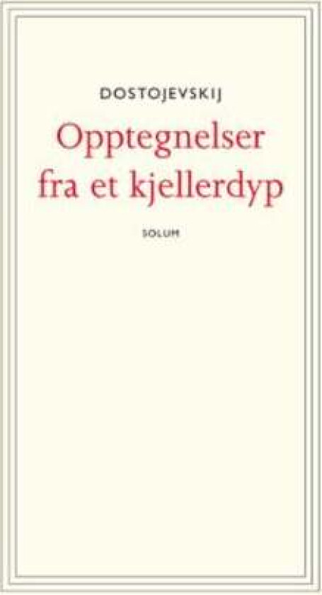 Opptegnelser fra et kjellerdyp av Fjodor Mikhajlovitsj Dostojevskij