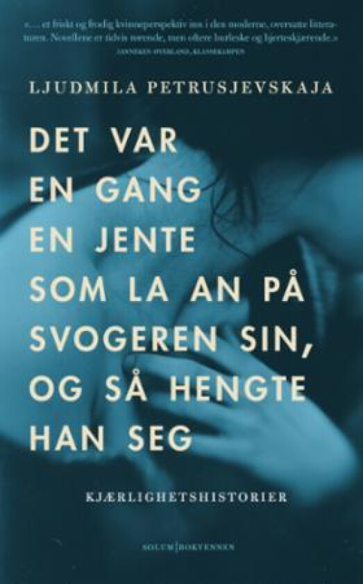 Det var en gang en jente som la an på svogeren sin, og så hengte han seg av Ljudmila Petru¿evskaja