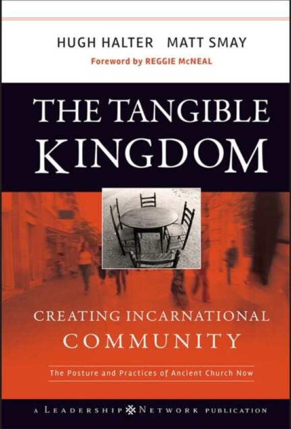 The Tangible Kingdom av Hugh Halter, Matt Smay