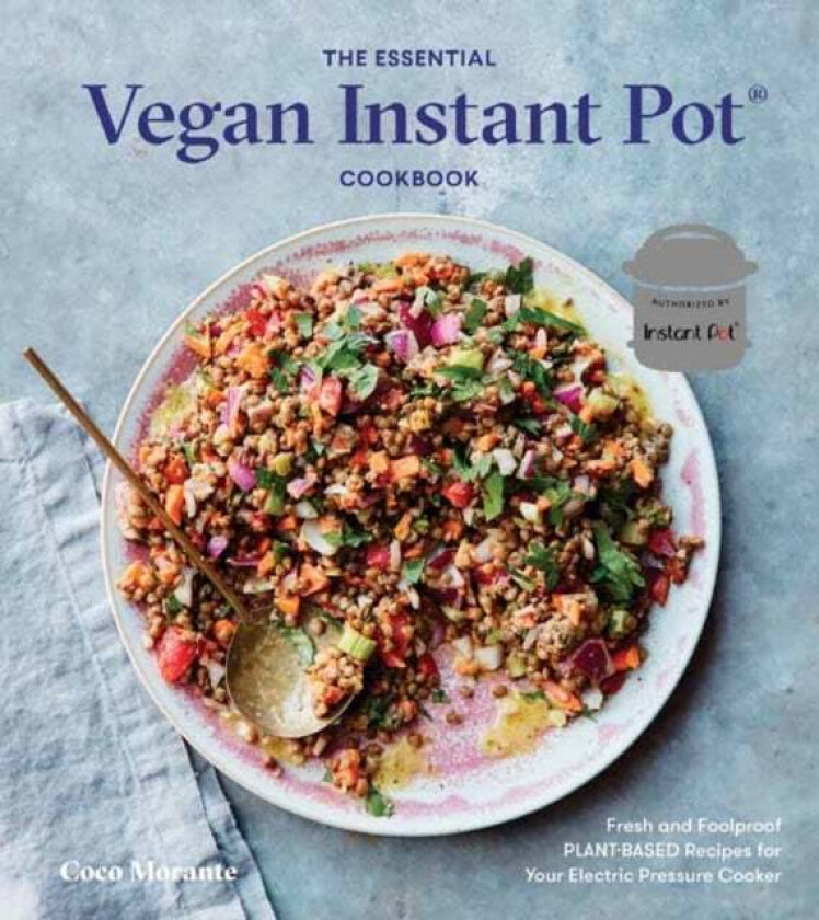 The Essential Vegan Instant Pot Cookbook av Coco Morante