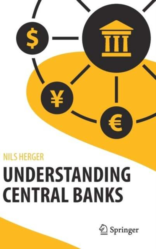 Understanding Central Banks av Nils Herger