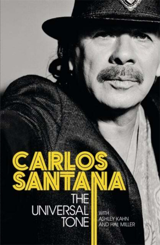 The Universal Tone av Carlos Santana, Ashley Kahn, Hal Miller