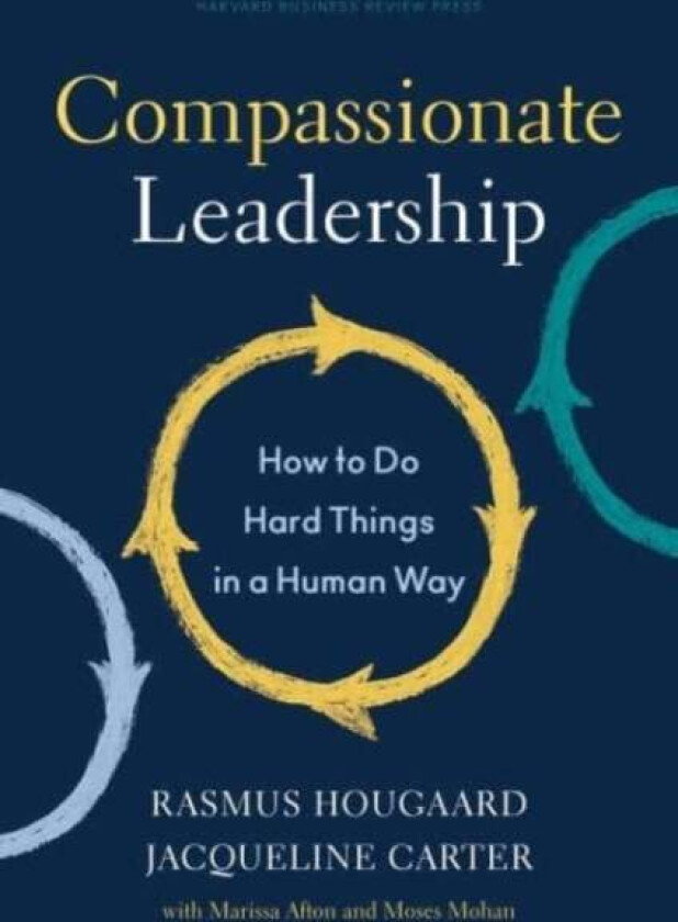 Compassionate Leadership av Rasmus Hougaard, Jacqueline Carter