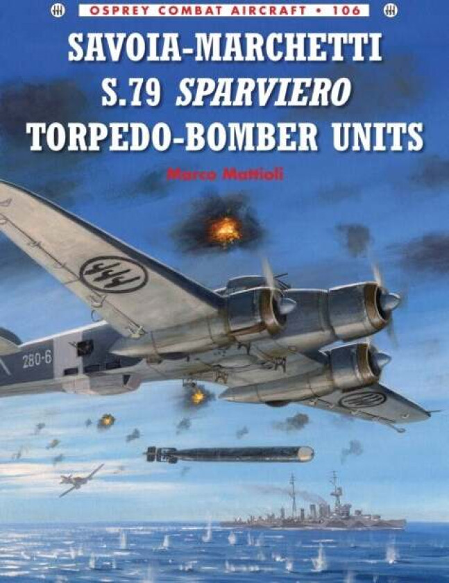 Savoia-Marchetti S.79 Sparviero Torpedo-Bomber Units av Marco Mattioli