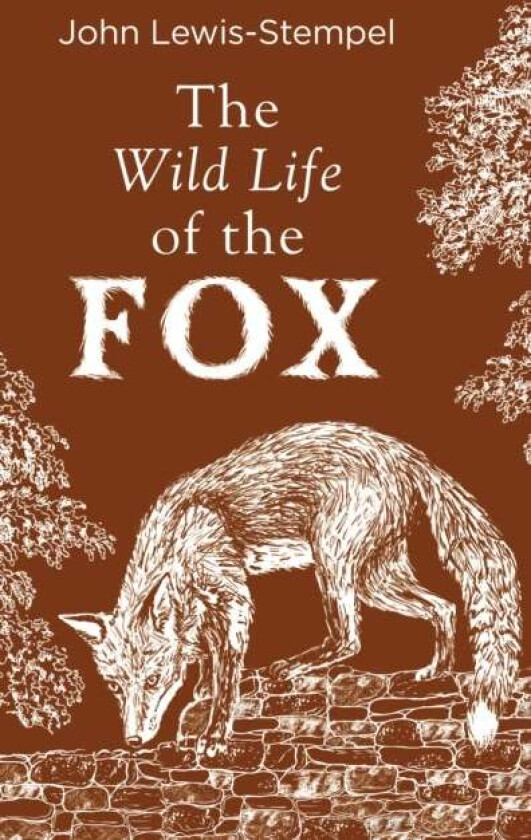 The Wild Life of the Fox av John Lewis-Stempel