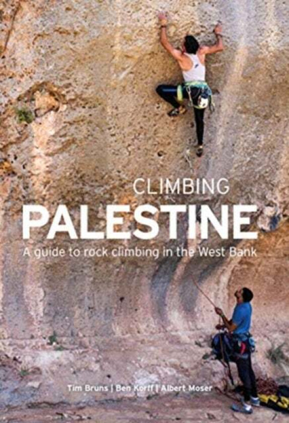 Climbing Palestine av Tim Bruns, Benjamin Korff, Albert Moser