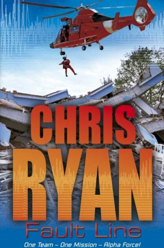 Alpha Force: Fault Line av Chris Ryan