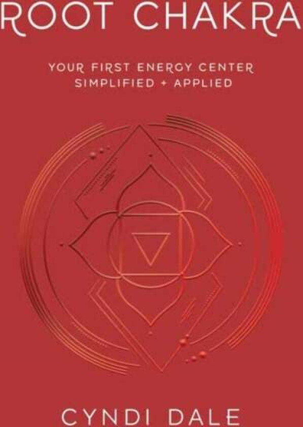 Root Chakra av Cyndi Dale, Gina Nicole