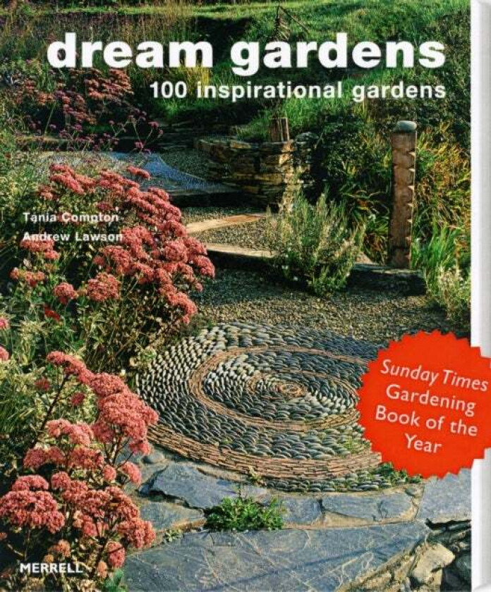 Dream Gardens: 100 Inspirational Gardens av Andrew Lawson, Tania Compton