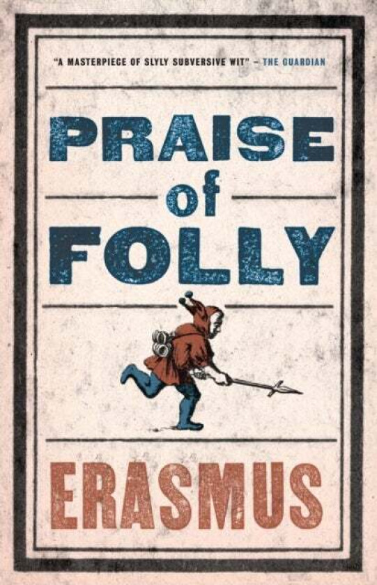 Praise of Folly av Desiderius Erasmus