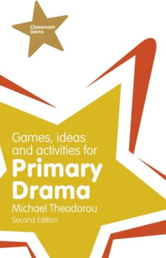 Games, Ideas and Activities for Primary Drama av Michael Theodorou