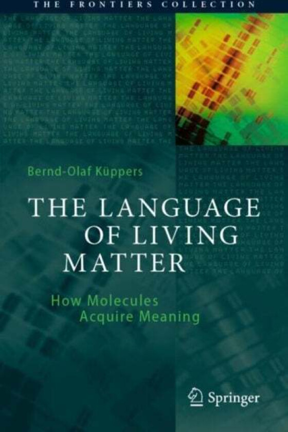 The Language of Living Matter av Bernd-Olaf Kuppers