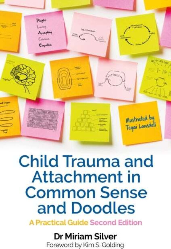 Child Trauma and Attachment in Common Sense and Doodles ¿ Second Edition av Miriam Silver