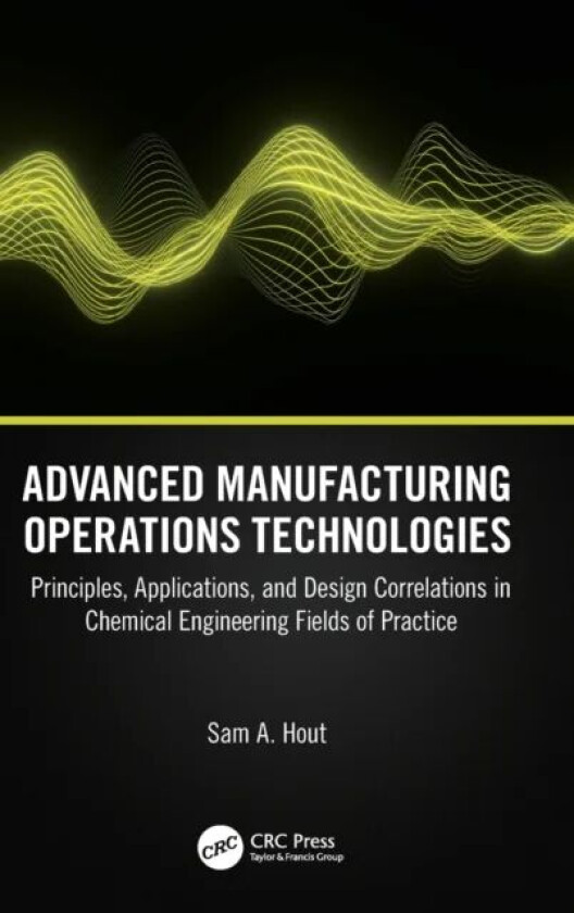 Advanced Manufacturing Operations Technologies av Sam A. Hout
