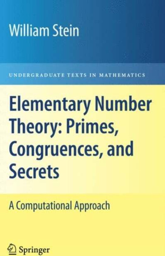 Elementary Number Theory: Primes, Congruences, and Secrets av William Stein