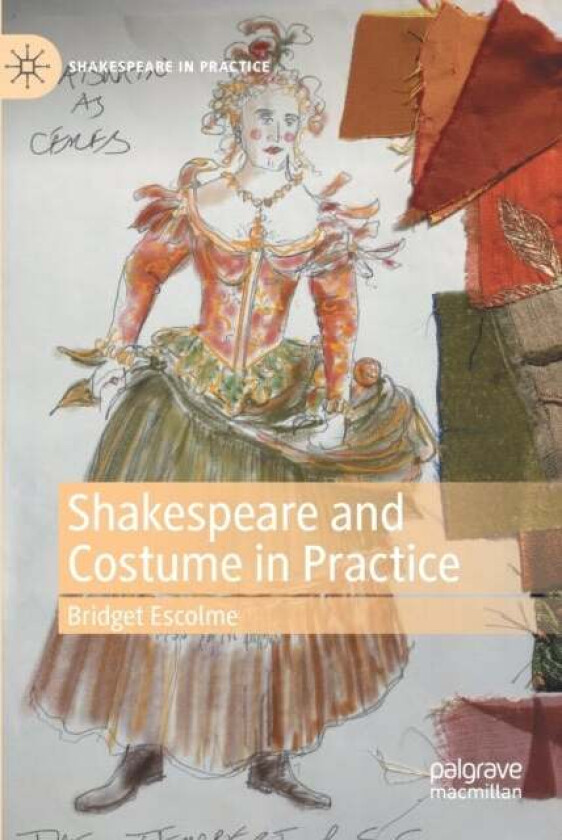 Shakespeare and Costume in Practice av Bridget Escolme