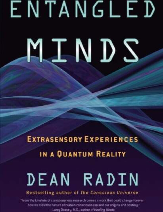 Entangled Minds av Dean Ph.D. Radin