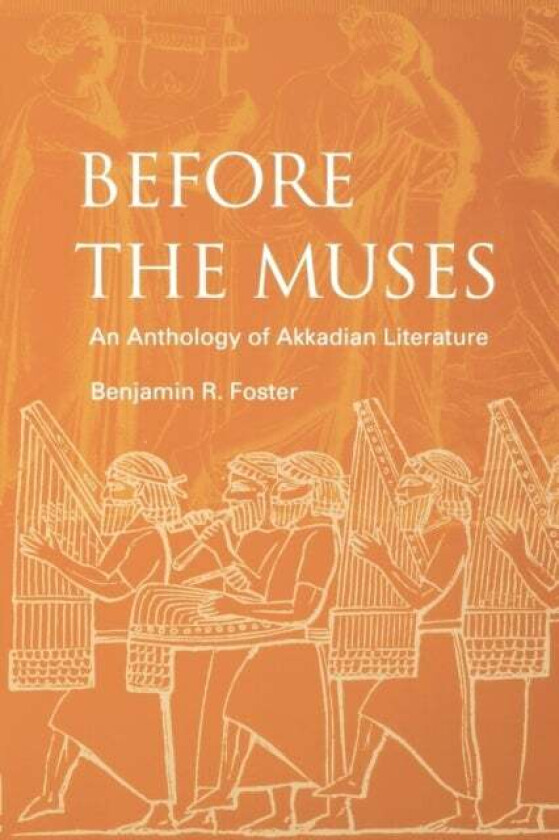 Before the Muses av Benjamin R. Foster