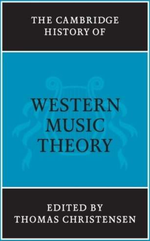 The Cambridge History of Western Music Theory