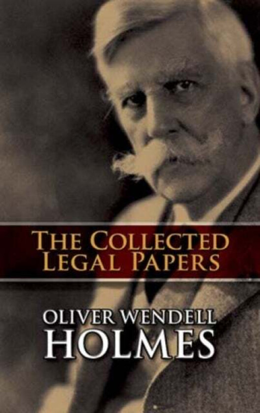 The Collected Legal Papers av Oliver Wendell Holmes Jr.