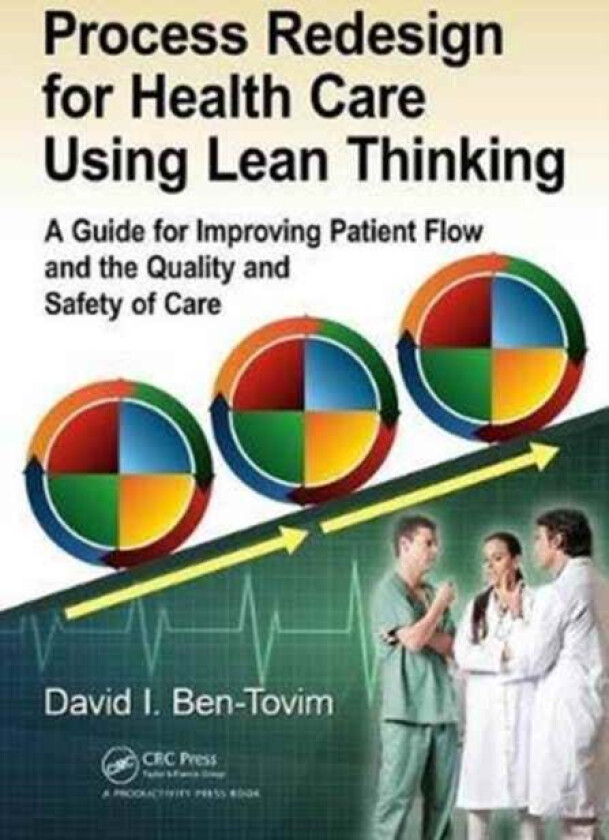 Process Redesign for Health Care Using Lean Thinking av David I. Ben-Tovim
