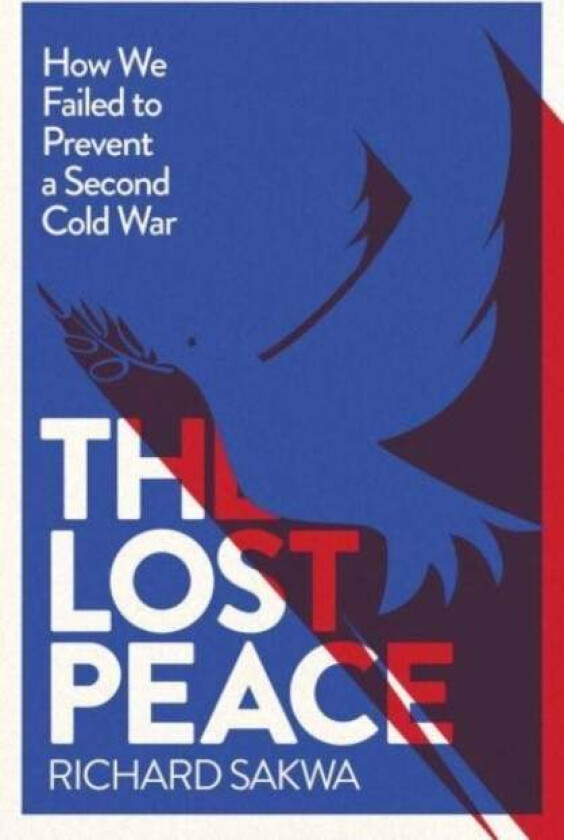The Lost Peace av Richard Sakwa