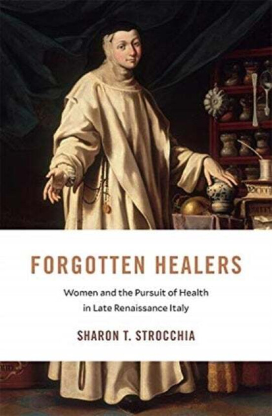 Forgotten Healers av Sharon T. Strocchia