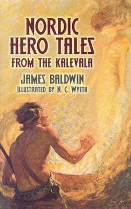 Nordic Hero Tales from the Kalevala av James Baldwin