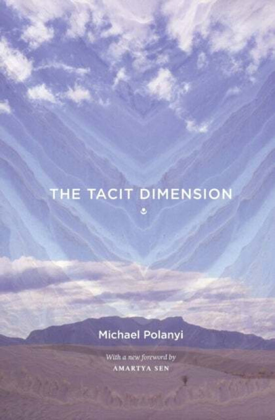 The Tacit Dimension av Michael Polanyi