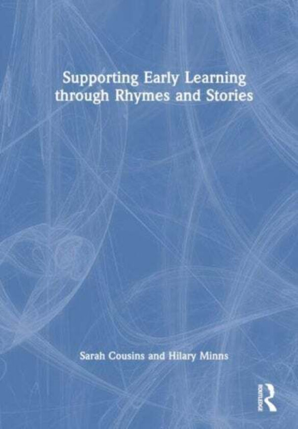 Supporting Early Learning through Rhymes and Stories av Sarah (University of Warwick UK) Cousins, Hilary Minns