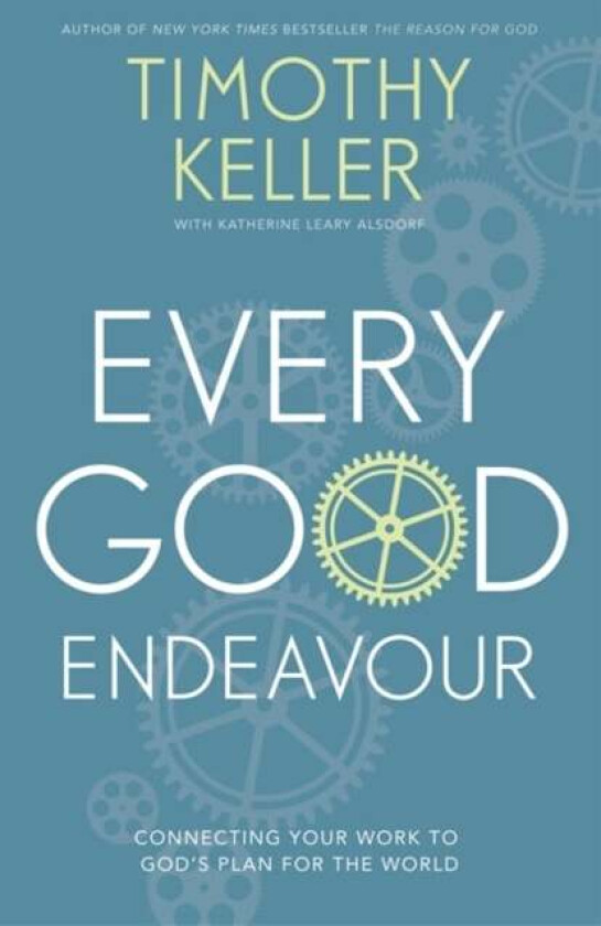 Every Good Endeavour av Timothy Keller