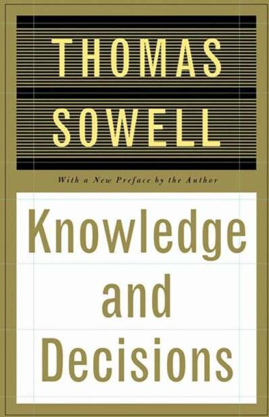 Knowledge And Decisions av Thomas Sowell