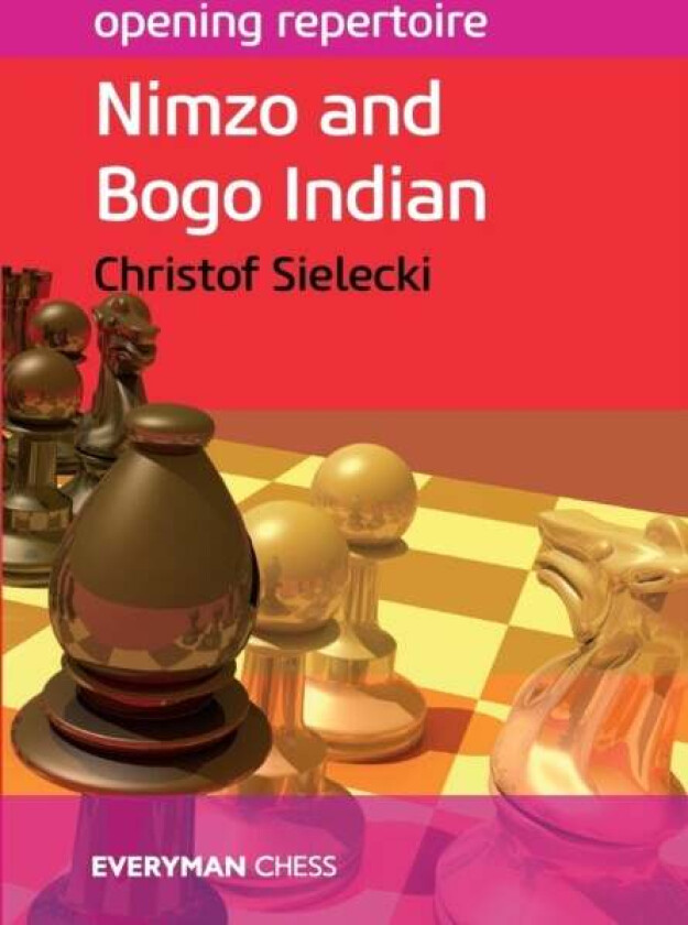 Opening Repertoire: Nimzo and Bogo Indian av Christof Sielecki