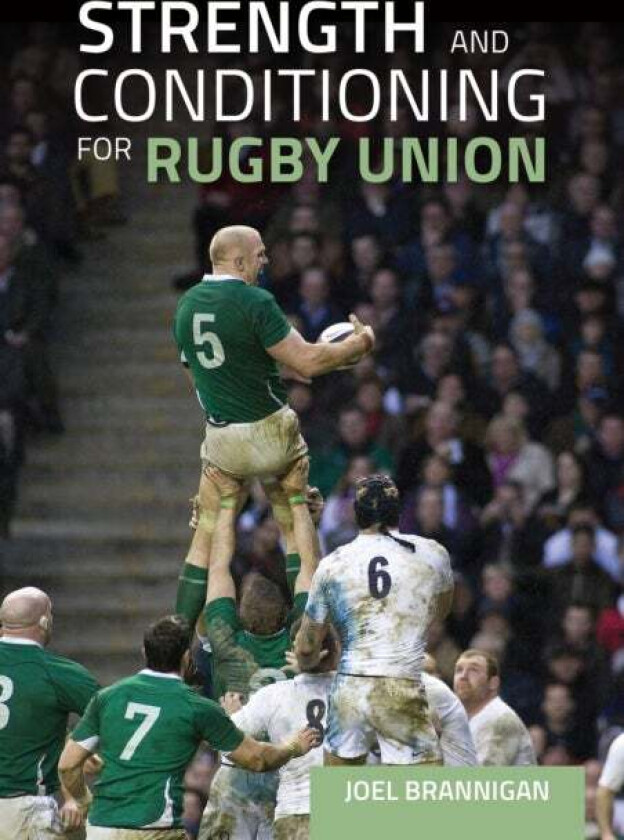 Strength and Conditioning for Rugby Union av Joel Brannigan
