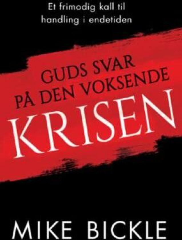 Guds svar på den voksende krisen av Mike Bickle