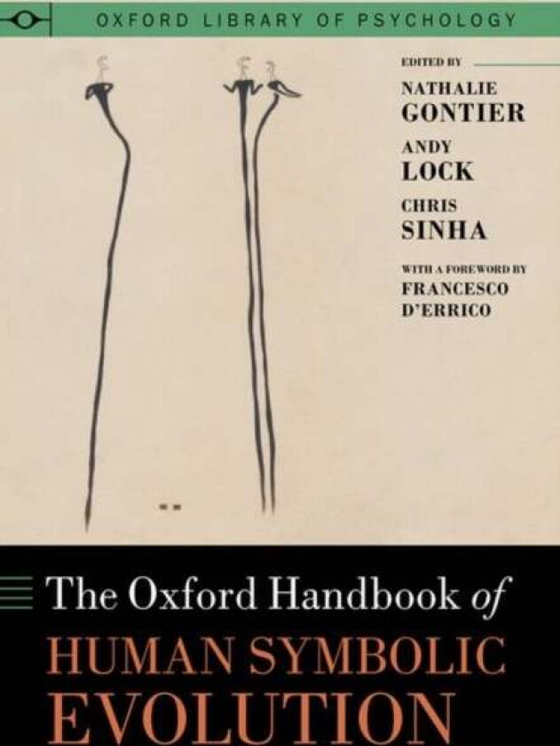 Oxford Handbook of Human Symbolic Evolution av Dr Nathalie (University of Lisbon) Gontier, Prof Andy (Department of Psychology Massey University) Lock