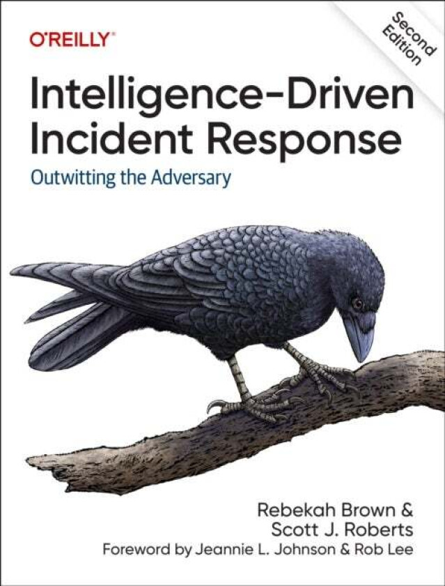 Intelligence-Driven Incident Response av Rebekah Brown, Scott J Roberts