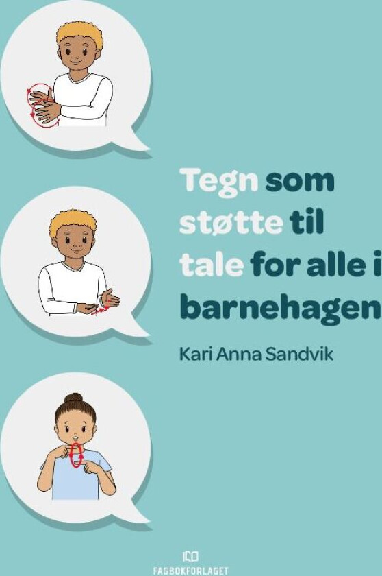 Tegn som støtte til tale for alle i barnehagen av Kari Anna Sandvik