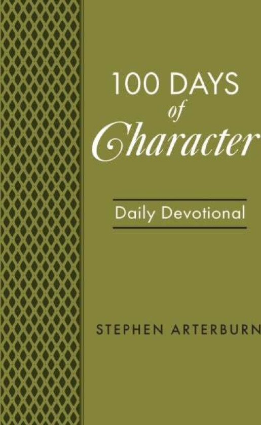 BOOK: 100 Days of Character av Stephen Arterburn