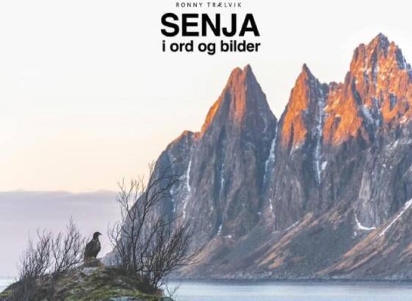 Senja i ord og bilder av Ronny Trælvik