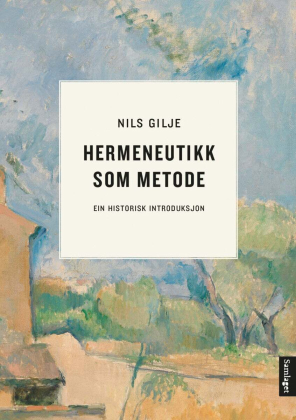 Hermeneutikk som metode av Nils Gilje