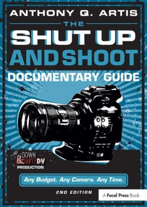 The Shut Up and Shoot Documentary Guide av Anthony Q. Artis