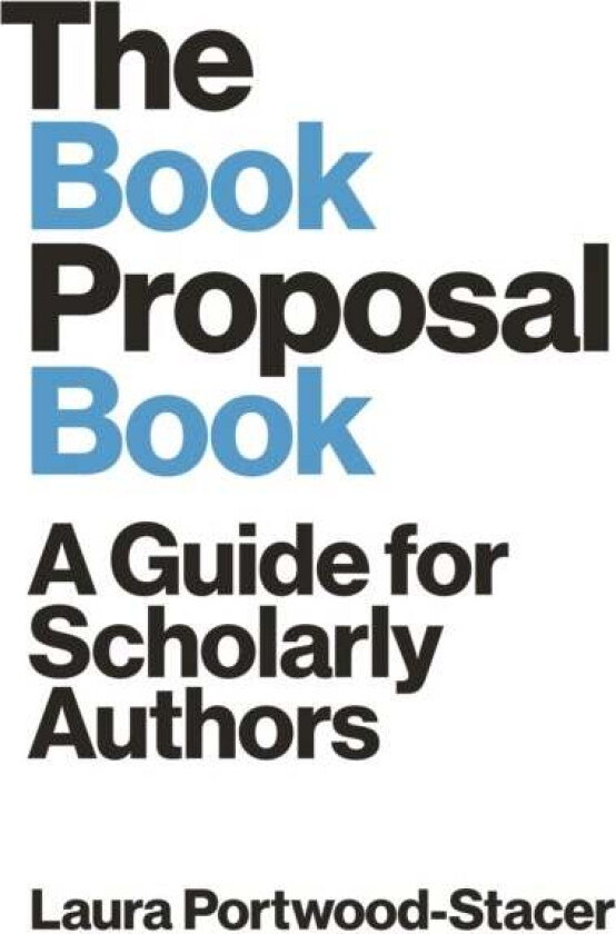 The Book Proposal Book av Laura Portwood-Stacer