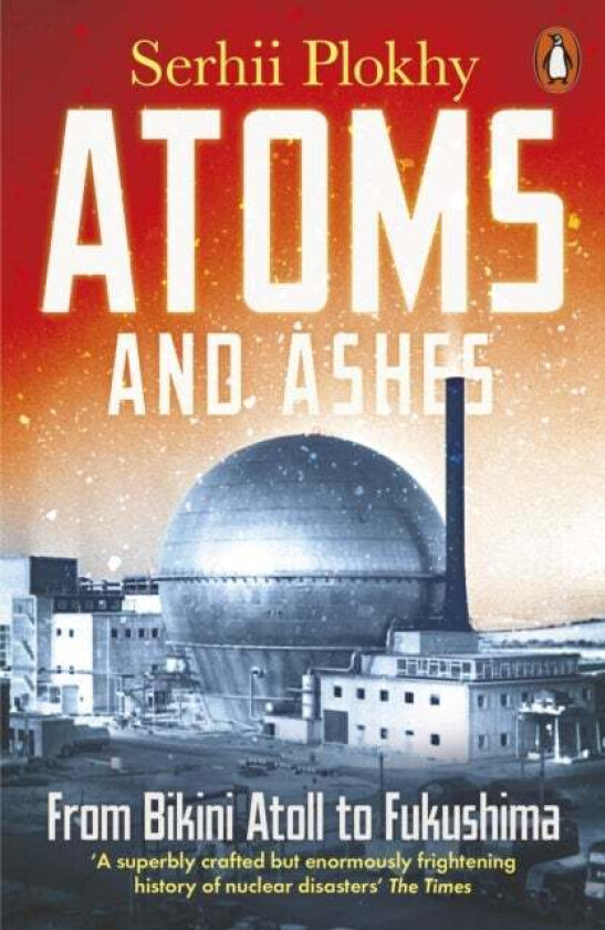 Atoms and Ashes av Serhii Plokhy